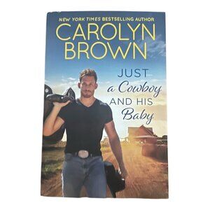 Just a Cowboy and His Baby Carolyn Brown Contemporary Small Town Romance